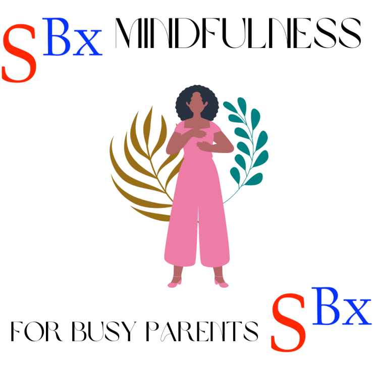 Mindfulness: A Guide for Busy&nbsp;Parents